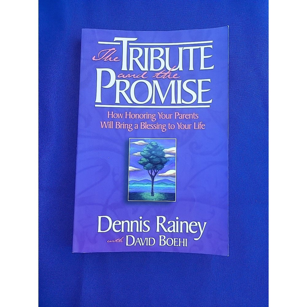 Tribute and the Promise : How Honoring Your Parents Will Bring a Blessing to...‎
